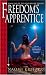 Book Freedom's Apprentice: Book Two of the Dead Rivers Trilogy (The Dead Rivers Trilogy)