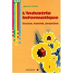 L'Industrie informatique: Structure, �conomie, perspectives