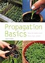 Propagation Basics: How to Make More from Your Plants (Pyramid Paperbacks)