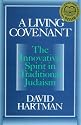 A Living Covenant: The Innovative Spirit in Traditional Judaism