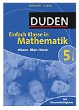 Duden Einfach Klasse in Mathematik. 5. Klasse: Wissen - Üben - Testen. Mit Klassenarbeitsplaner