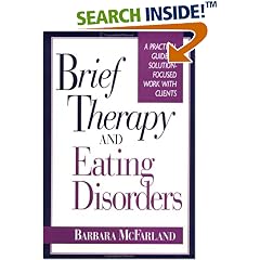 Brief Therapy and Eating Disorders: A Practical Guide to Solution-Focused Work with Clients (Jossey-Bass Social and Behavioral Science Series)