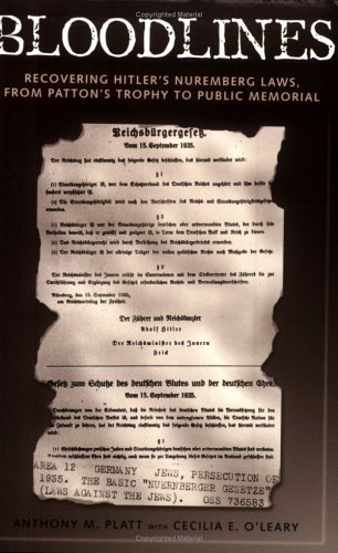 Bloodlines: Recovering Hitler’s Nuremberg Laws, from Patton’s Trophy to Public Memorial