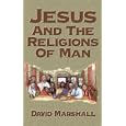 Jesus and the Religions of Man by  David Marshall and none