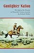 Gunfighter Nation: The Myth of the Frontier in Twentieth-Century America
