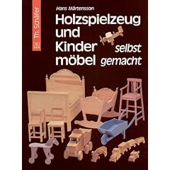 Holzspielzeug und Kinderm�bel - selbst gemacht