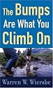 Bumps Are What You Climb On, The: Encouragement for Difficult Days