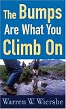 Bumps Are What You Climb On, The: Encouragement for Difficult Days