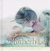 Book The Joyous Gift of Motherhood (Images of Life Celebrations)