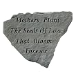 Mothers Plant the Seeds of Love Garden Stone