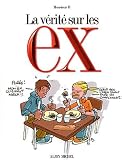 VERITE SUR LES EX -LA
