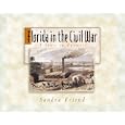Florida In The Civil War by Sandra Friend