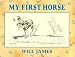 My First Horse (James, Will, Tumbleweed Series.)