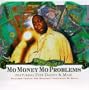 Mo Money MO Problems