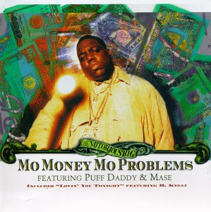 Mo Money Mo Problems