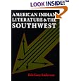 American Indian Literature and the Southwest: Contexts and Dispositions by  Eric Gary Anderson