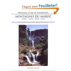 Trekking et ski de randonn�e: Montagnes du Maroc : Toubkal - Mgoun - Siroua - Sahro