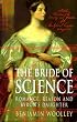 The Bride of Science : Romance, Reason and Byron's Daughter