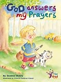 God Answers My Prayers (Getting to Know God Series)