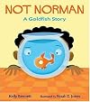 Not Norman: A Goldfish Story