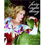 40 Forty-Something. Aufregend weiblichvon "Friederike Heyne"