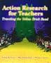 Action Research for Teachers: Traveling The Yellow Brick Road