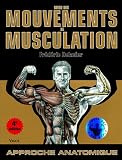 Guide des mouvements de musculation : Approche anatomique