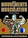 Guide des mouvements de musculation : Approche anatomique