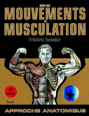 Guide des mouvements de musculation : Approche anatomique