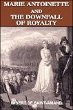 Marie Antoinette and The Downfall of Royalty (with linked TOC)