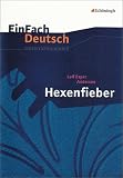 EinFach Deutsch - Unterrichtsmodelle: Leif Esper Andersen 'Hexenfieber' - Franz Waldherr, Leif E. Andersen