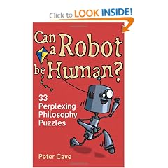 Can a Robot be Human?: 33 Perplexing Philosophy Puzzles
