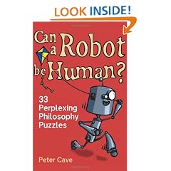 Can a Robot be Human?: 33 Perplexing Philosophy Puzzles