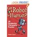 Can a Robot be Human?: 33 Perplexing Philosophy Puzzles