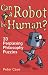 Image of Can a Robot Be Human?: 33 Perplexing Philosophy Puzzles