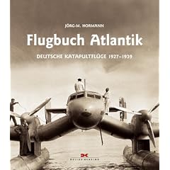 Flugbuch Atlantik: Deutsche Katapultfl�ge 1927-1939