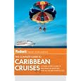 Fodor's The Complete Guide To Caribbean Cruises, 4th Edition (travel 