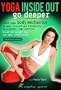 Yoga Inside Out: Go Deeper [intermediate-advanced]
