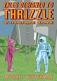 Tales Designed to Thrizzle: Volume 1