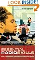 Essential Radio Skills: How to Present and Produce a Radio Show (Professional Media Practice)
