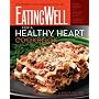 The EatingWell for a Healthy Heart Cookbook: 150 Delicious Recipes for Joyful, Heart-Smart Eating (EatingWell Books)
