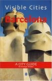 Visible Cities Barcelona: A City Guide (Visible Cities Guidebook series)