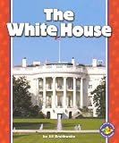 The White House (Pull Ahead Books: American Symbols)