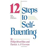 the 12 steps to self parenting for adult children