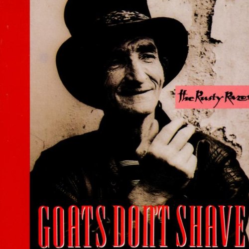 GOATS DONT SHAVE : RUSTY RAZOR
