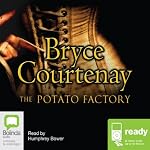 The Potato Factory: The Australian Trilogy, Book 1 | Bryce Courtenay