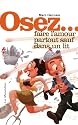 Osez... Faire l'amour partout sauf dans un lit