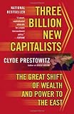 Three Billion New Capitalists: The Great Shift of Wealth and Power to the East