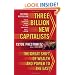 Three Billion New Capitalists: The Great Shift of Wealth and Power to the East