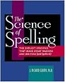 The Science of Spelling: The Explicit Specifics That Make Great Readers and Writers (and Spellers!)